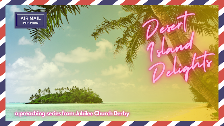 Desert Island Delights